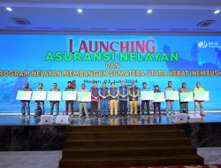 Wadan Lantamal I Hadiri Launching Asuransi Nelayan dan Program Nelayan Membangun Sumatera Utara Hebat