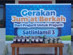 Satlinlamil 3 Gelar Jumat Berkah Dari Prajurit Untuk Prajurit