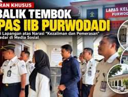 Di Balik Tembok Lapas IIB Purwodadi: Verifikasi Lapangan atas Narasi yang Beredar di Media Sosial